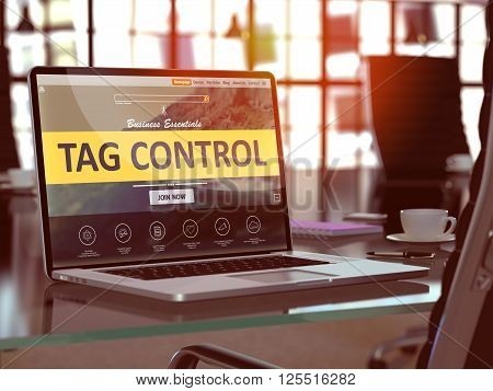Tag Control Concept - Closeup on Laptop Screen in Modern Office Workplace. Toned Image with Selective Focus. 3D Render.