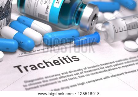 Tracheitis - Printed Diagnosis with Blue Pills, Injections and Syringe. Medical Concept with Selective Focus. 3D Render.