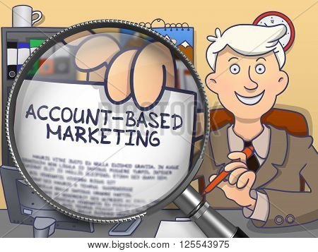 Officeman in Office Workplace Holds Out a Text on Paper Account-Based Marketing. Closeup View through Magnifier. Colored Modern Line Illustration in Doodle Style.