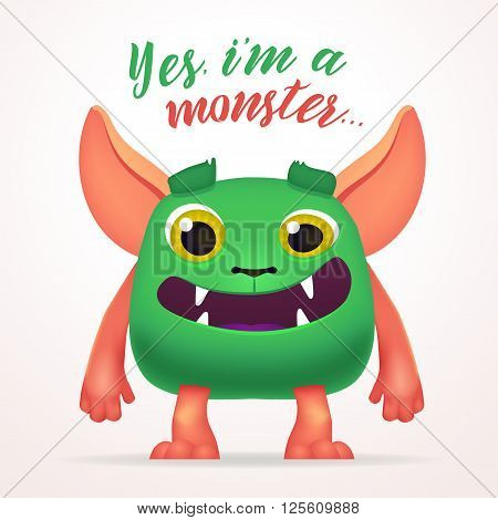 Cute Cartoon Green Creature character with yes i am a monster lettering. Fun Fluffy mutant rabbit isolated on light background