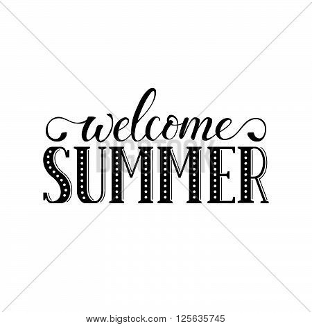 Welcome summer wording isolated on white background. Romantic text. Modern calligraphy template for greeting card design.