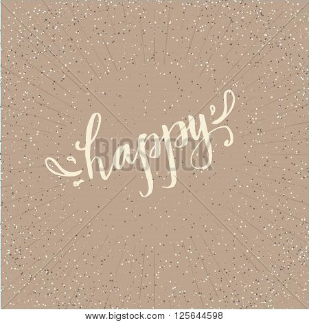 Handdrawn lettering of the word happy with decorative elements on a pleasant beige background. Unique typography poster, postcard or t-shirt design. Vector hand lettering and brush calligraphy art.