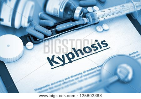 Kyphosis. Medical Concept. Pills, Injections and Syringe. Kyphosis Diagnosis, Composition of Medicaments. Toned Image. 3D.