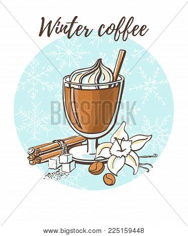 Winter coffee. Vector illustration with hot drink, beans, vanilla flower and cinnamon sticks. Hand drawn doodle cup with beverage on blue circle with snowflakes. Recipe card, poster or menu design.