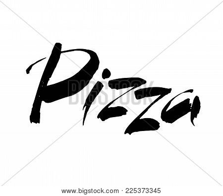 PIZZA hand-lettering calligraphy. Pizza hand drawn vector stock illustration. Modern brush ink. Isolated on white background.