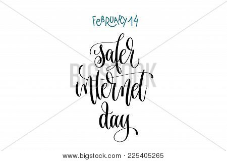 February 14 - Safer Internet Day - Hand Lettering Inscription Text To World Winter Holiday Design, C