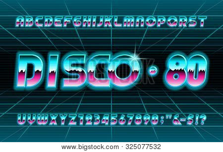 Disco 80 Alphabet Font. Shine Letters And Numbers. Stock Vector Typescript For Your Typography In Re