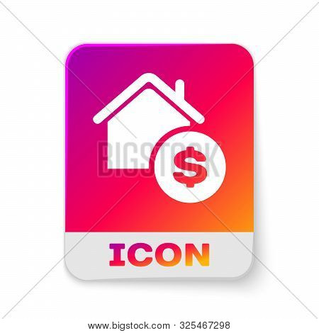 White House With Dollar Symbol Icon Isolated On White Background. Home And Money. Real Estate Concep