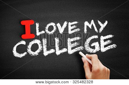 I Love My College Text On Blackboard, Education Concept Background