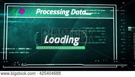 Image of loading processing data text flashing digital interface. global technology, computing, communication and digital interface concept digitally generated image.