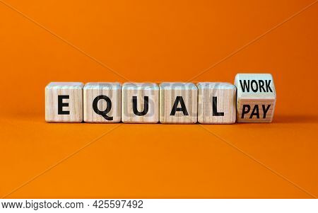 Equal Pay And Work Symbol. Turned The Wooden Cube And Changed Words Equal Pay To Equal Work. Beautif