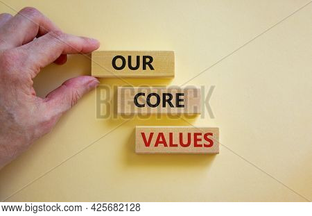Our Core Values Symbol. Concept Words 'our Core Values' On Wooden Blocks On A Beautiful White Backgr