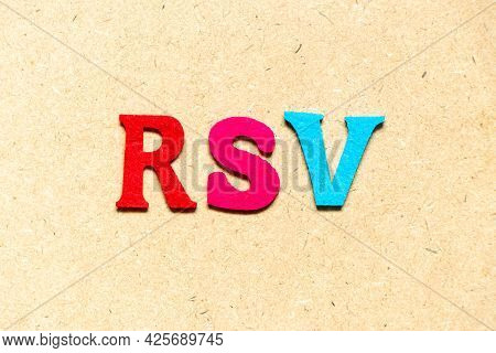 Color Cloth Alphabet Letter In Word Rsv (abbreviation Of Respiratory Syncytial Virus) On Wood Backgr