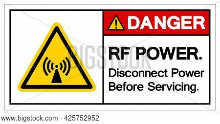Danger Rf Power Disconnect Power Before Servicing Symbol, Vector Illustration, Isolate On White Back