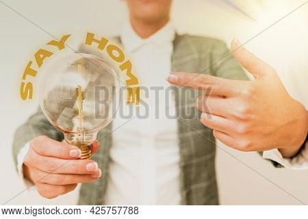 Conceptual Display Stay Home. Business Idea Not Go Out For An Activity And Stay Inside The House Or 