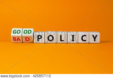 Good Or Bad Policy Symbol. Turned Wooden Cubes, Changed Words 'bad Policy' To 'good Policy'. Beautif