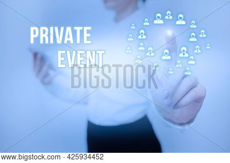 Handwriting Text Private Event. Business Concept Exclusive Reservations Rsvp Invitational Seated Lad