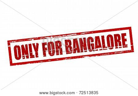 Only For Bangalore