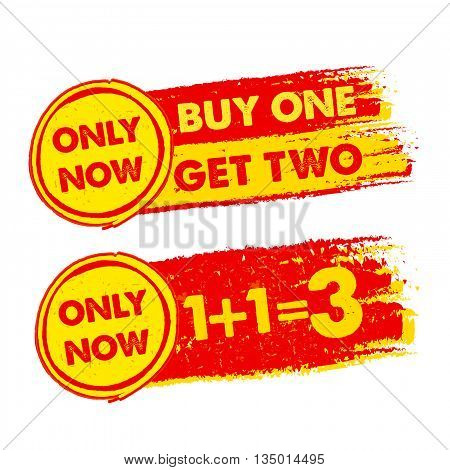 only now buy one get two 1 plus 1 is 3 banners - text in yellow and red drawn labels with symbols business commerce shopping concept vector