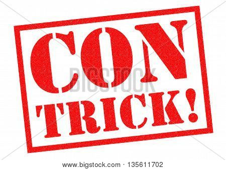 CON TRICK! red Rubber Stamp over a white background.