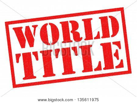 WORLD TITLE red Rubber Stamp over a white background.