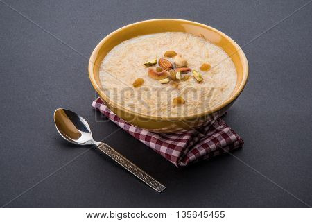 sweet Kheer or khir payasa, gil-e-firdaus, fereni also known as Sheer Khurma Seviyan, popular sweet dish