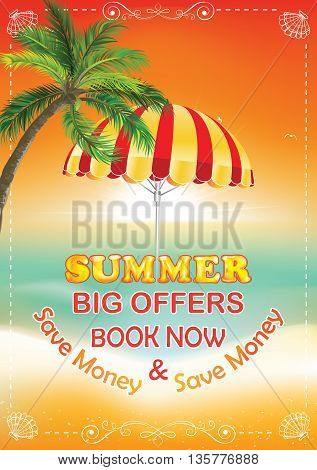 Summer Big offers. Book Now, save money. - summer seaside background with palm trees and beach umbrella in the sunset. A4 format, Print colors used.