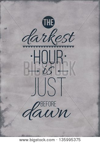 The Darkest Hour Is Just Before Dawn. Inspirational Quote Poster