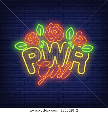 Pwr Girl Neon Text With Flowers Logo. Neon Sign, Night Bright Advertisement, Colorful Signboard, Lig