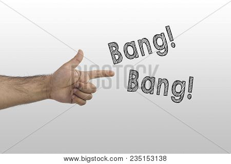 Man Making A Gun Gesture With His Hand. Bang Bang. Hand Pistol