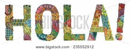 Hand-painted Art Design. Hand Drawn Illustration Word Hola In Spanishfor T-shirt And Other Decoratio