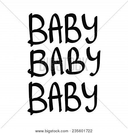 Baby Baby Baby Lettering Words Black On White Font