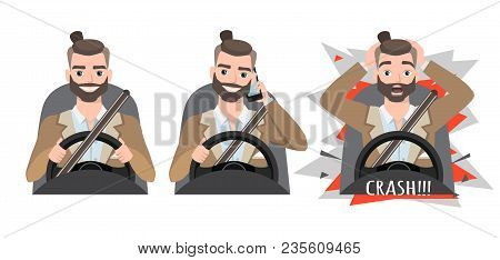 Don T Talk While Driving The Man Had An Accident. Man Holding Mobile Phone While Driving Car, Closeu