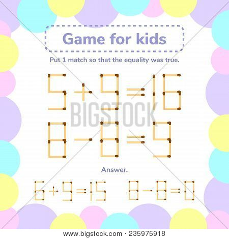 Vector Illustration. Math Game For Kids. Put 1 Matchstick So That The Equality Was True.