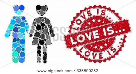 Mosaic Lovers And Corroded Stamp Seal With Love Is... Caption. Mosaic Vector Is Composed With Lovers