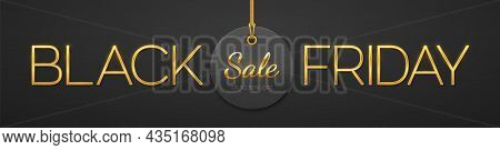 Black Friday Sale. Golden Metallic Luxury Letters Black Friday And Price Tag Coupon Hanging On Gold 