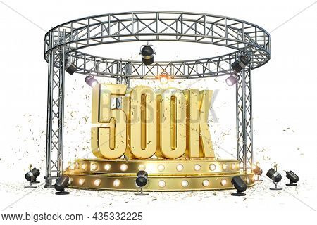 500k followers celebration. Number 500k on the stage with spotlight and confetti. 3d illustration 
