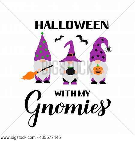 Halloween With My Gnomies. Spooky Gnomes. Vector Template For Typography Poster, Greeting Card, Bann