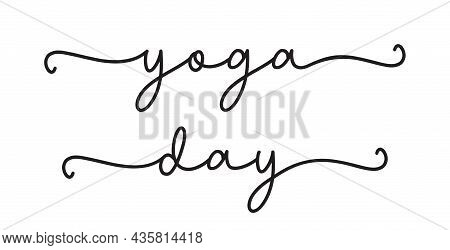 Yoga Day. Vector Text Isolated On A White Background. Typographic Text: Yoga Day. Design For Tee, T-