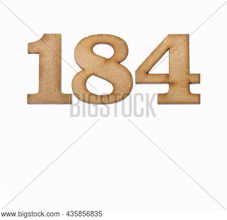 Number 184 In Wood, Isolated On White Background