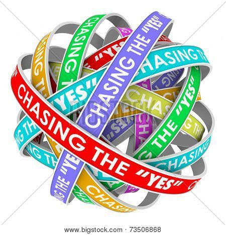 Chasing the Yes words on an endless cycle or neverending quest for approval and acceptance