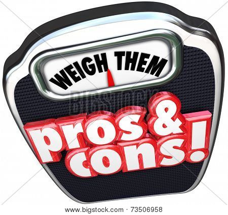 Pros and Cons words on a scale to illustrate, weigh and compare the benefits and risks of a choice or option