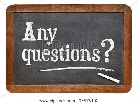 Any question question - text on an isolated  vintage slate blackboard