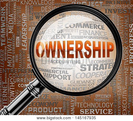Ownership Magnifier Means Proprietary Rights 3D Rendering