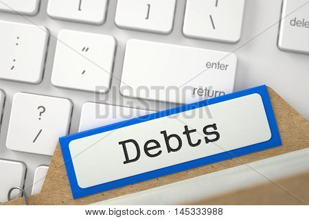 Blue Sort Index Card with Debts on Background of Modern Metallic Keyboard. Closeup View. Blurred Illustration. 3D Rendering.