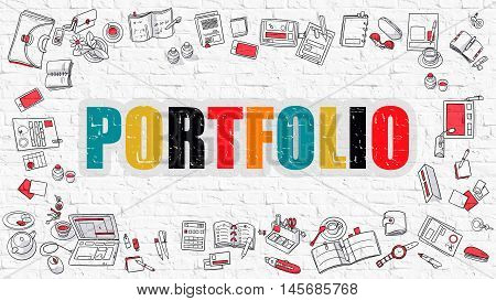 Portfolio. Multicolor Inscription on White Brick Wall with Doodle Icons Around. Portfolio Concept. Modern Style Illustration with Doodle Design Icons. Portfolio on White Brickwall Background.