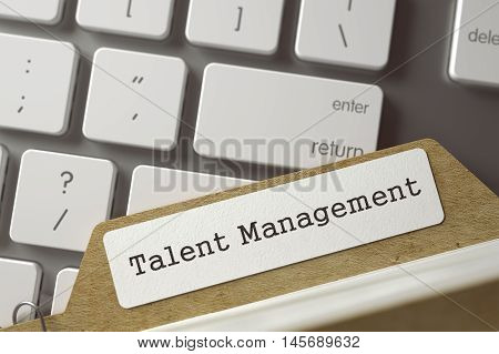 Talent Management. Folder Index Concept on Background of Modern Laptop Keyboard. Business Concept. Closeup View. Toned Blurred  Illustration. 3D Rendering.