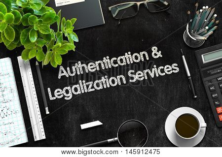 Authentication and Legalization Services on Black Chalkboard. 3d Rendering. Toned Image.