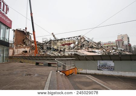 Moscow, Russia, March,12.2018: Demolition Of Old Building Of Cinema 