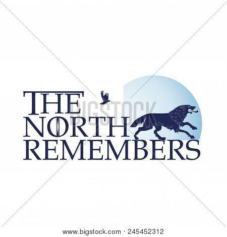 Ferocious Wolf On The Background Of The Moon And An Inscription. The North Remembers. Silhouette Of 
